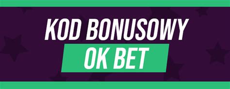 Okbet kod promocyjny i bonus .